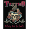 Tattoo Coloring Book For Adults: Over 85Coloring Pages For Adult Relaxation With Beautiful Modern Tattoo Designs Such As Sugar Skulls, Hearts, Roses a - Paperback