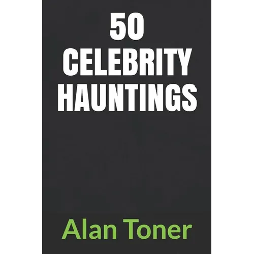 50 Celebrity Hauntings - Paperback