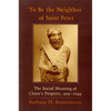To Be the Neighbor of Saint Peter: The Social Meaning of Cluny's Property, 909 1049 - Hardcover