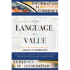 The Language of Value: Solutions for Business Using New Information-Based Currencies - Paperback