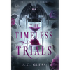 The Timeless Trials - Hardcover