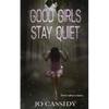 Good Girls Stay Quiet - Paperback