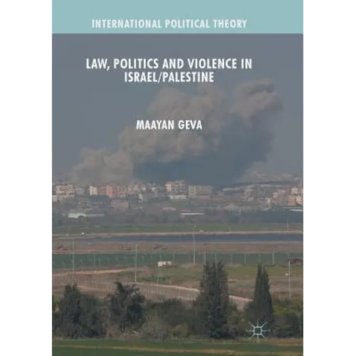 Law, Politics and Violence in Israel/Palestine - Hardcover