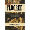 Floored!: How a Misguided Fed Experiment Deepened and Prolonged the Great Recession - Paperback