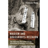Maoism and Grassroots Religion: The Communist Revolution and the Reinvention of Religious Life in China - Hardcover