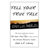 Tell Your True Tale: East Los Angeles - Paperback