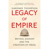 Legacy of Empire: Britain, Zionism and the Creation of Israel - Paperback
