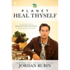 Planet Heal Thyself: The Revolution of Regeneration in Body, Mind, and Planet - Paperback