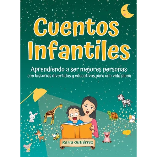 Cuentos Infantiles - Aprendiendo a ser mejores personas: Con historias divertidas y educativas para una vida plena - Hardcover