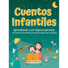 Cuentos Infantiles - Aprendiendo a ser mejores personas: Con historias divertidas y educativas para una vida plena - Hardcover