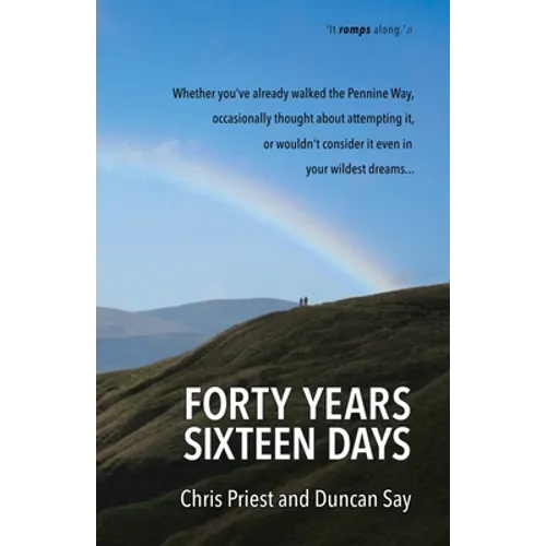 Forty years, sixteen days: Will two old friends walk the Pennine Way - again? - Paperback