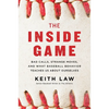 The Inside Game: Bad Calls, Strange Moves, and What Baseball Behavior Teaches Us about Ourselves - Paperback