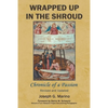 Wrapped Up In The Shroud: Chronicle of a Passion - Paperback