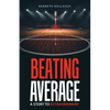 Beating Average: A Story to Extraordinary - Paperback