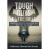 Tough Guys of the Bible: Learn the Traits of Courageous Men Who Truly Follow God - Hardcover