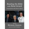 Reading the Bible with Rene Girard: Conversations with Steven E. Berry - Paperback