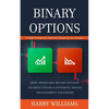 Binary Options: A High Probability Technical Blueprint for Success (Most Profitable Binary Options Trading System & Powerful Money Management Strategi - Paperback