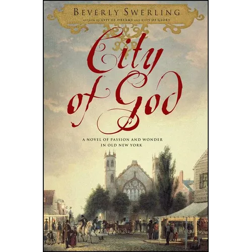 City of God: A Novel of Passion and Wonder in Old New York - Paperback