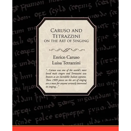 Caruso and Tetrazzini on the Art of Singing - Paperback