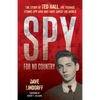Spy for No Country: The Story of Ted Hall, the Teenage Atomic Spy Who May Have Saved the World - Hardcover
