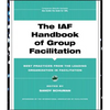 The IAF Handbook of Group Facilitation: Best Practices from the Leading Organization in Facilitation [With CDROM] - Hardcover