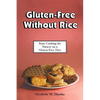Gluten-Free Without Rice: Easy Cooking for Variety on a Gluten-Free Diet - Paperback