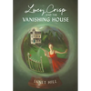 Lucy Crisp and the Vanishing House - Hardcover