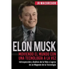 Elon Musk: Moviendo el Mundo con Una Tecnología a la Vez: Introspección y Análisis de la Vida y Logros de un Magnate de la Tecnología - Paperback