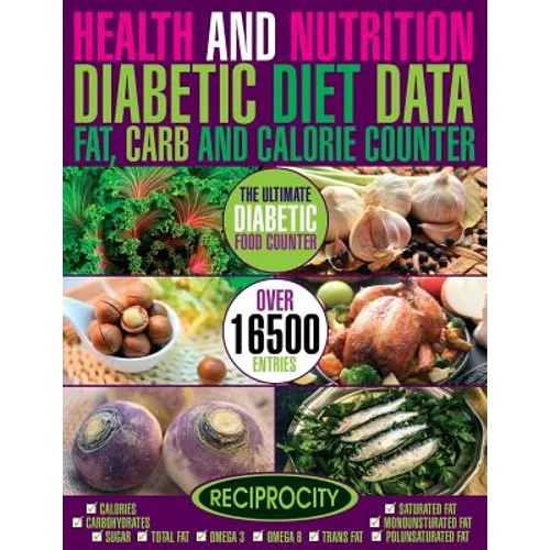 Health & Nutrition, Diabetic Diet Data, Fat, Carb & Calorie Counter: Government data count essential for Diabetics on Calories, Carbohydrate, Sugar co - Paperback