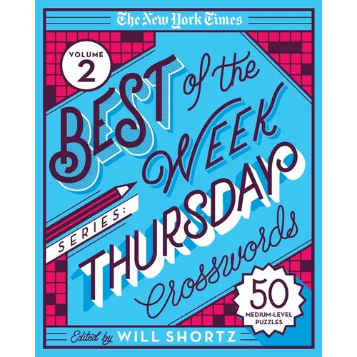 The New York Times Best of the Week Series 2: Thursday Crosswords: 50 Medium-Level Puzzles - Spiral