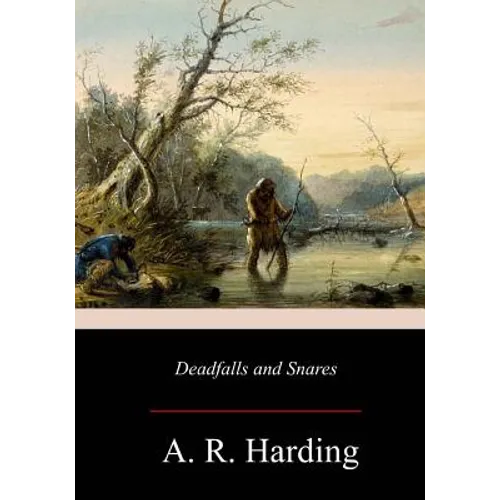 Deadfalls and Snares - Paperback
