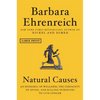 Natural Causes: An Epidemic of Wellness, the Certainty of Dying, and Killing Ourselves to Live Longer - Hardcover