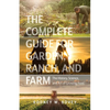 The Complete Guide for Garden, Ranch, and Farm: The History, Science, and Art of Growing Food - Paperback