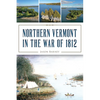 Northern Vermont in the War of 1812 - Paperback
