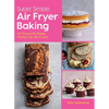 Super Simple Air Fryer Baking: 60 Favourite Bakes Perfect for Air Fryers - Hardcover