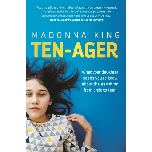 Ten-Ager: What Your Daughter Needs You to Know about the Transition from Child to Teen - Paperback