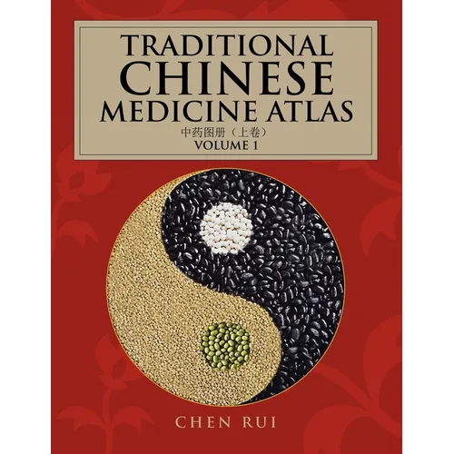 Traditional Chinese Medicine Atlas: Volume 1 - Paperback