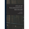 Atlas of Kalamazoo Co., Michigan - Paperback