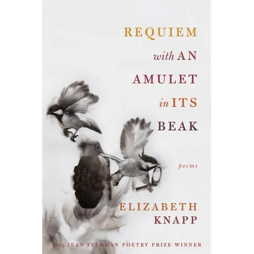 Requiem with an Amulet in Its Beak: Poems - Paperback