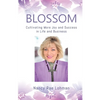 Blossom: Cultivating More Joy and Success in Life and Business - Paperback