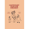 Cautionary Tales for Children - Paperback