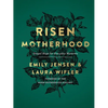 Risen Motherhood: Gospel Hope for Everyday Moments - Hardcover