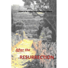 After the Resurrection: What Jesus did...Where he went...Who he saw...What was spoken... - Paperback
