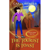 The Tourist is Toast: A Humorous Paranormal Cozy Mystery - Paperback