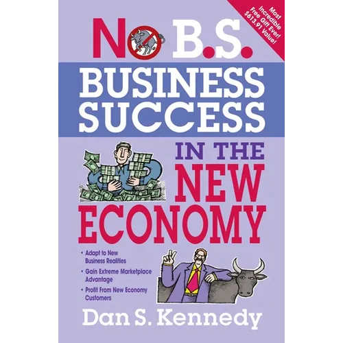 No B.S. Business Success in the New Economy: Seven Core Strategies for Rapid-Fire Business Growth - Paperback