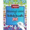 Coloring Book Of British Insults: A funny gift for relaxation and creative cuss word ideas - Paperback