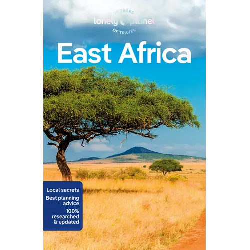 Lonely Planet East Africa: Plan the Trip of a Lifetime Detailed Itineraries & Maps Insider Tips Covers Kenya, Tanzania, Uganda, Rwanda, Burundi and Mo - Paperback