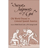 Secret Judgments of God: Old World Disease in Colonial Spanish America Volume 205 - Paperback
