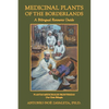Medicinal Plants of the Borderlands: A Bilingual Resource Guide - Paperback