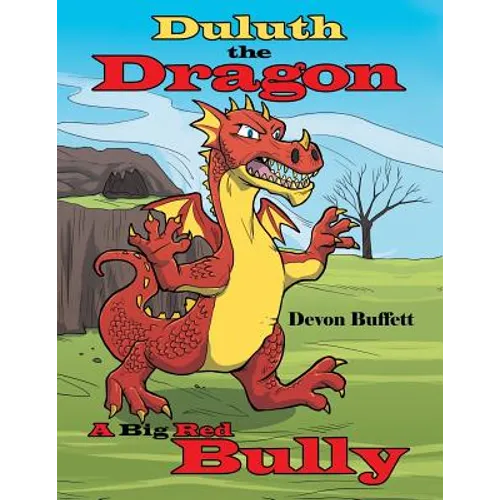 Duluth the Dragon: A Big Red Bully - Paperback